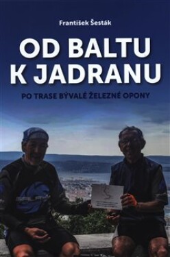 Od Baltu Jadranu František Šesták