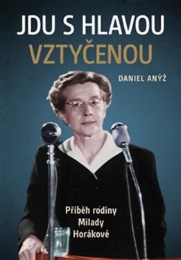 Jdu hlavou vztyčenou Daniel Anýž