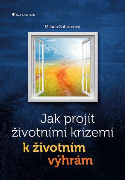 Jak projít životními krizemi k životním výhrám - Milada Záborcová