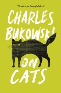 On Cats, 1. vydání - Charles Bukowski