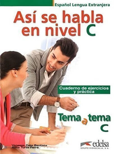Tema a Tema C1: Así se habla - Cuaderno de ejercicios y práctica - Bautista Coto Vanessa