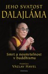 Jeho svatost Dalajláma - Smrt a nesmrtelnost v buddhismu - Svatost dalajlama Jeho Svatost dalajlama