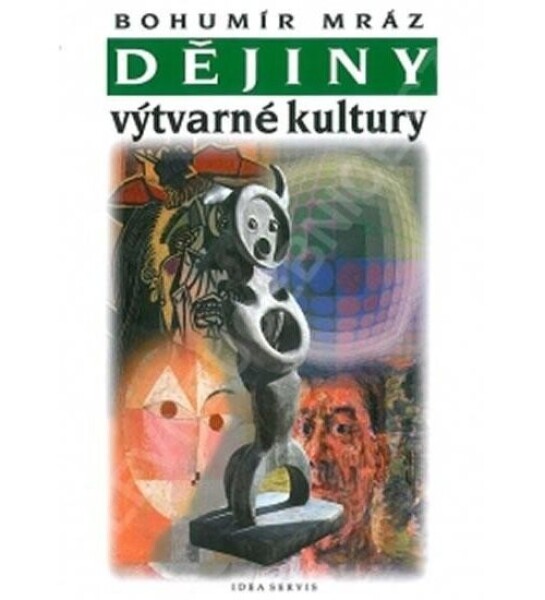 Dějiny výtvarné kultury Bohumír Mráz