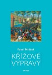 Křížové výpravy Pavel Mráček