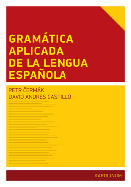 Gramática aplicada de la lengua española - Petr Čermák, David Andrés Castillo