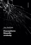 Foucaultova filozofie svobody - Jan Petříček