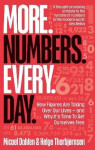 More. Numbers. Every. Day.: How Figures Are Taking Over Our Lives And Why It´s Time to Set Ourselves Free Micael