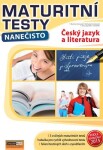 Maturitní testy nanečisto Český jazyk literatura,