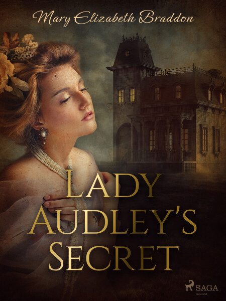 Lady Audley's Secret - Mary Elizabeth Braddonová