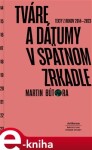 Tváre dátumy spätnom zrkadle Martin Bútora