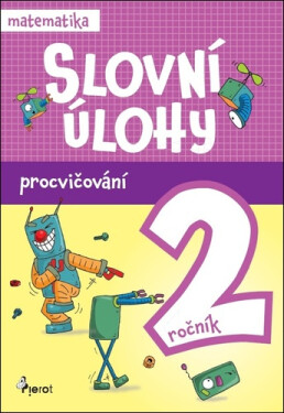 Procvičování - Slovní úlohy pro 2. ročník, 1. vydání - Petr Šulc