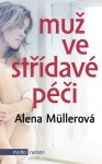 Muž ve střídavé péči Alena Müllerová