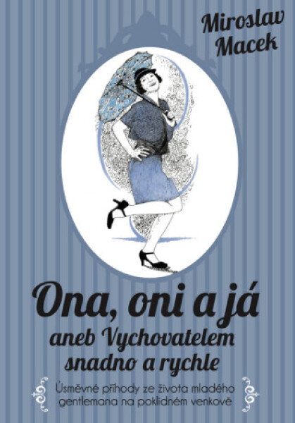 Ona, oni a já aneb Vychovatelem snadno a rychle - Miroslav Macek - e-kniha