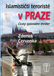 Islamističtí teroristé v Praze (poškozená) - Zdenek Červenka