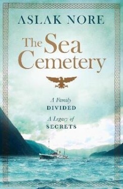 The Sea Cemetery: Secrets and lies in a bestselling Norwegian family drama - Aslak Nore