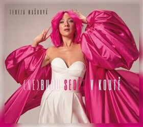 CD Tereza Mašková: (Ne)budu sedět v koutě - Tereza Mašková