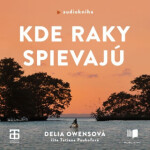 Kde raky spievajú - Delia Owensová - audiokniha