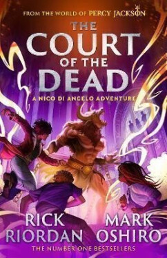 From the World of Percy Jackson: The Court of the Dead (The Nico Di Angelo Adventures) - Rick Riordan