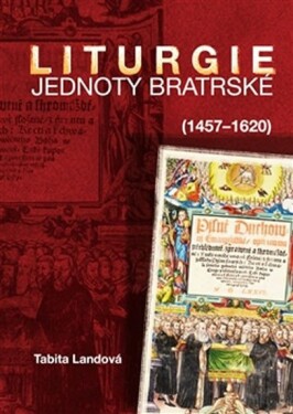 Liturgie Jednoty bratrské (1457–1620) Tabita Landová