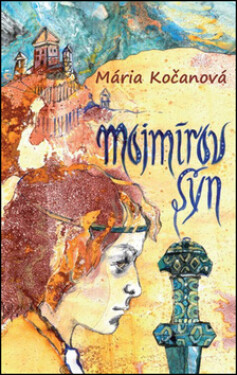 Mojmírov syn - Mária Kočanová