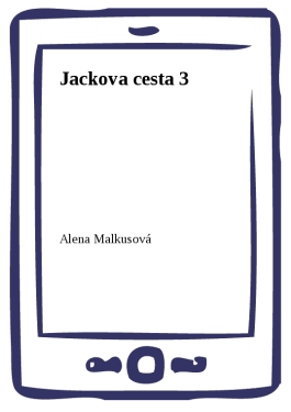 Jackova cesta 3 - Alena Malkusová