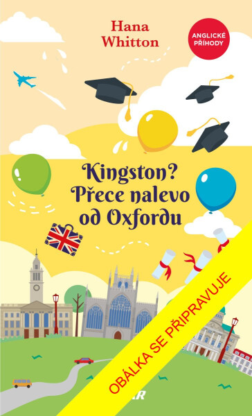 Kingston? Přece nalevo od Oxfordu - Hana Parkánová-Whitton