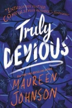 Truly Devious : A Mystery - Maureen Johnson