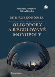 Mikroekonómia Oligopoly a regulované monopoly - Eleonora Fendeková