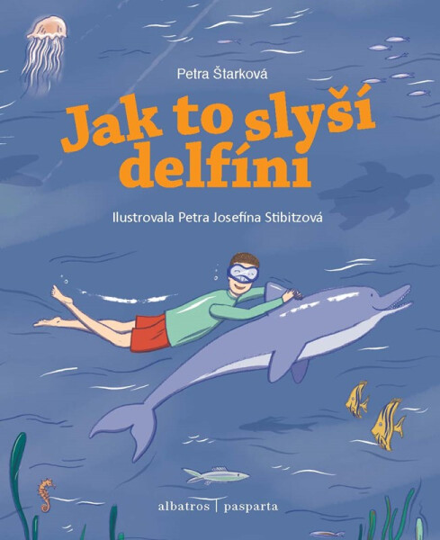 Jak to slyší delfíni - Petra Štarková
