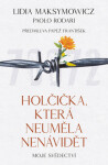 Holčička, která neuměla nenávidět - Papež František; Lidia Maksymowicz; Paolo Rodari