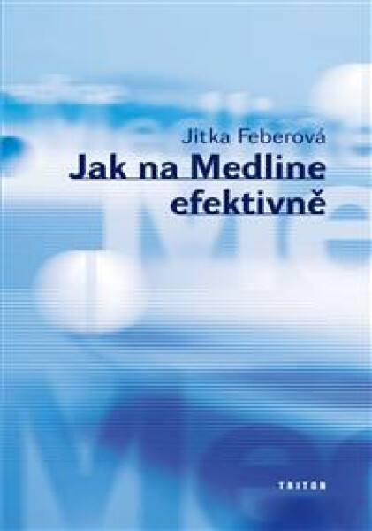 Jak na Medline efektivně Feberová Jitka