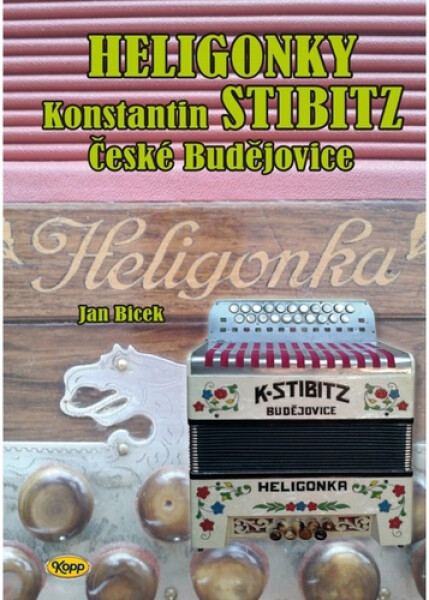 Heligonky Konstantin Stibitz České Budějovice Bicek Jan