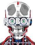 Robot. Poznej stroje budoucnosti - Clive Gifford