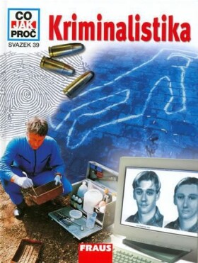 Kriminalistika - Co,Jak,Proč? - svazek 39 - Rainer Köthe