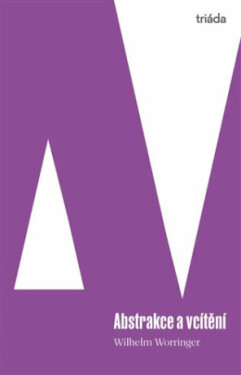 Abstrakce a vcítění - Wilhelm Worringer