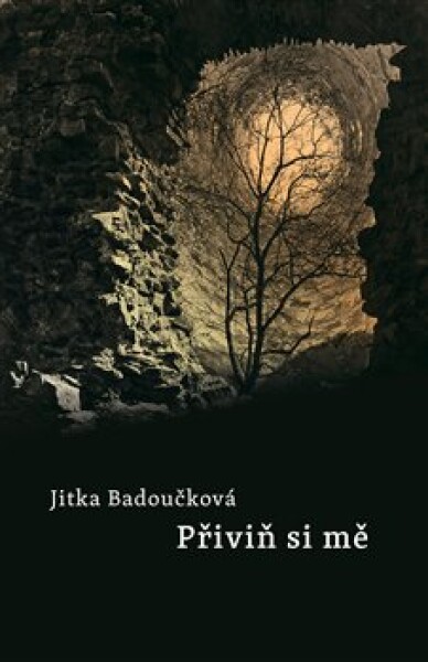 Přiviň si mne - Jitka Badoučková