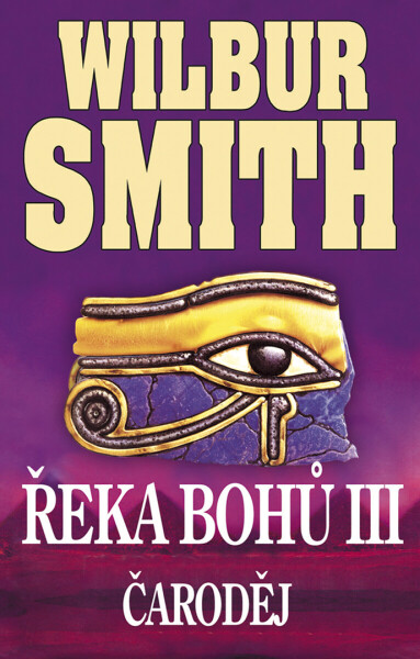 Řeka bohů III - Čaroděj - Wilbur Smith