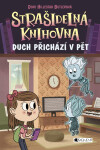 Strašidelná knihovna – Duch přichází v pět - Dori Butlerová Hillestad