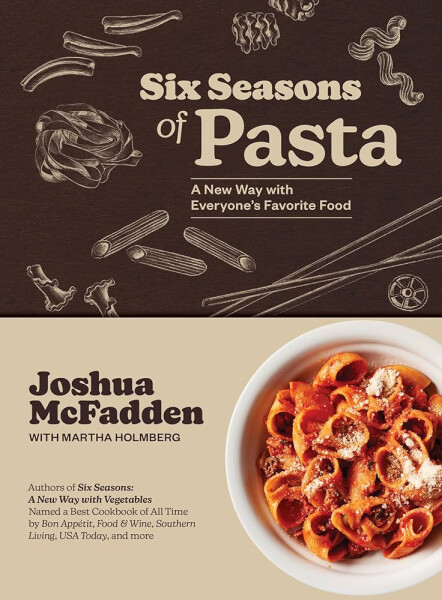 Six Seasons of Pasta - Martha Holmberg