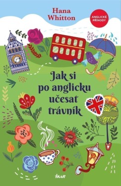 Jak si po anglicku učesat trávník - Hana Parkánová-Whitton