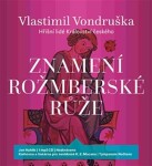 Znamení rožmberské růže Vlastimil Vondruška