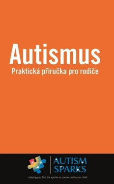 Autismus Praktická příručka pro rodiče Yau Alan