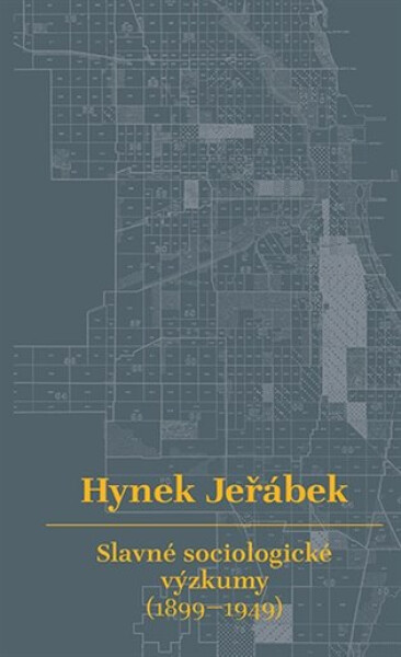 Slavné sociologické výzkumy (1899-1949) Hynek Jeřábek
