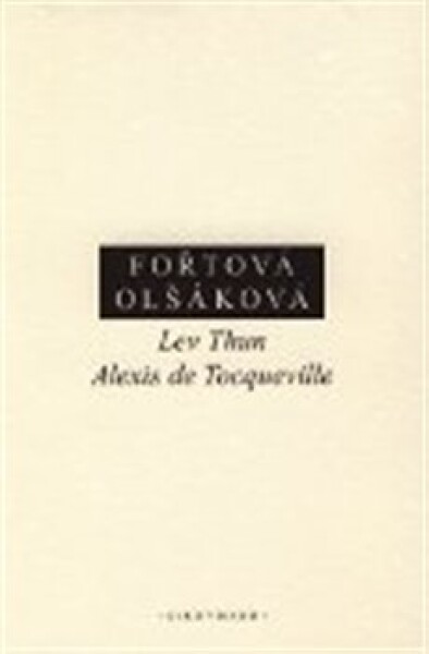 Lev Thun Alexis de Tocqueville Hana Fořtová