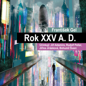 Rok XXV A. D. - František Gel - audiokniha