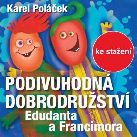 Podivuhodná dobrodružství Edudanta a Francimora - Karel Poláček - audiokniha