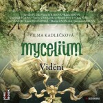 Mycelium 4: Vidění - Vilma Kadlečková - audiokniha