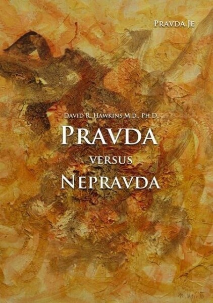 Pravda versus nepravda, 3. vydání - David R. Hawkins