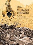 7 pádů odpadu - Na odpady a životní prostředí s rozumem a s humorem - Martin Hobrland