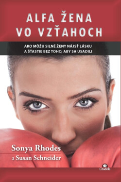 Alfa žena vo vzťahoch - Sonya Rhodes, Susan Schneider